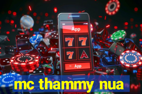 mc thammy nua