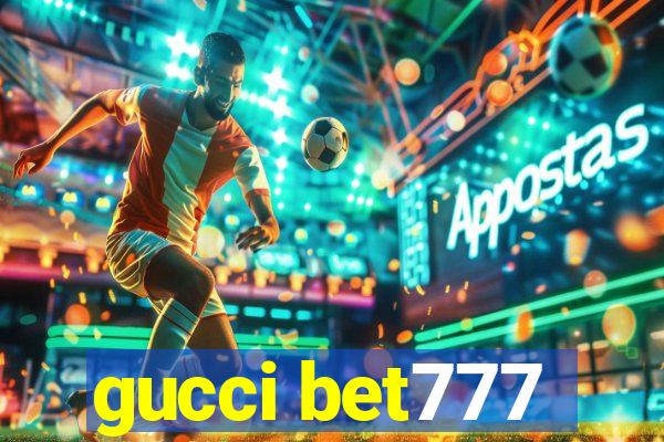 gucci bet777