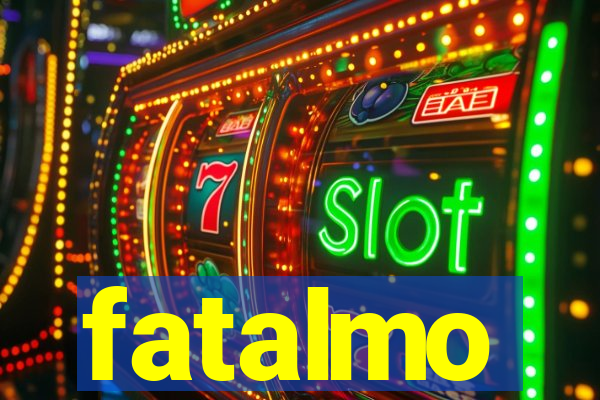 fatalmo