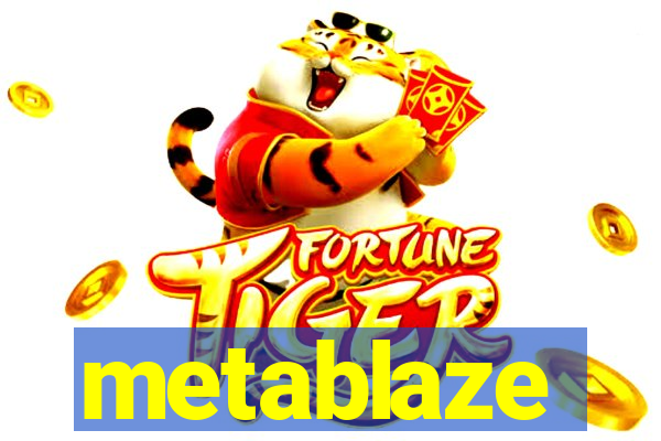 metablaze