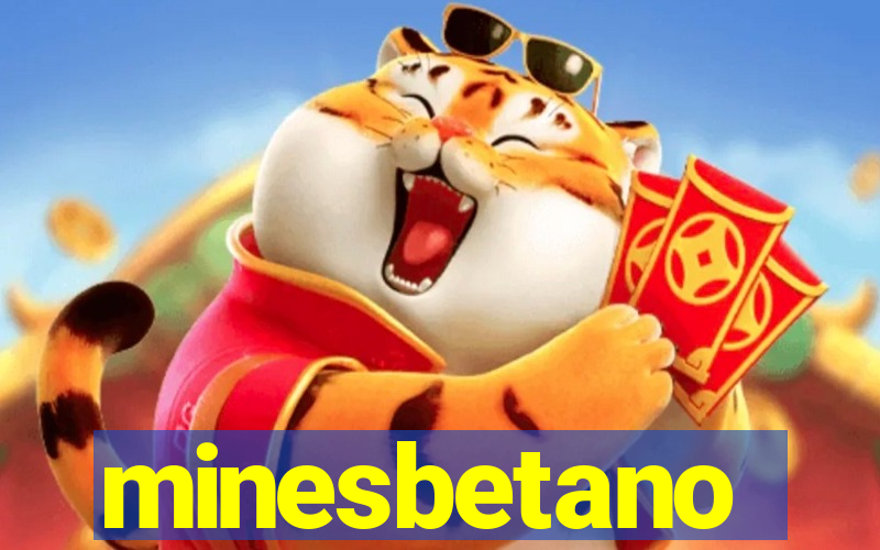 minesbetano