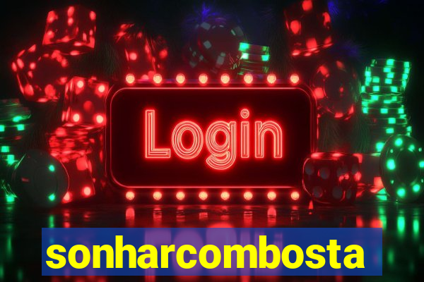 sonharcombosta