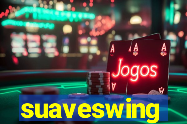 suaveswing